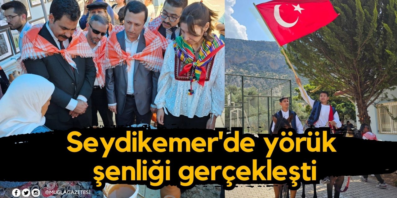 Seydikemer'de yörük şenliği gerçekleşti