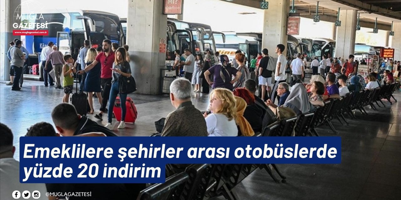 Emeklilere şehirler arası otobüslerde yüzde 20 indirim