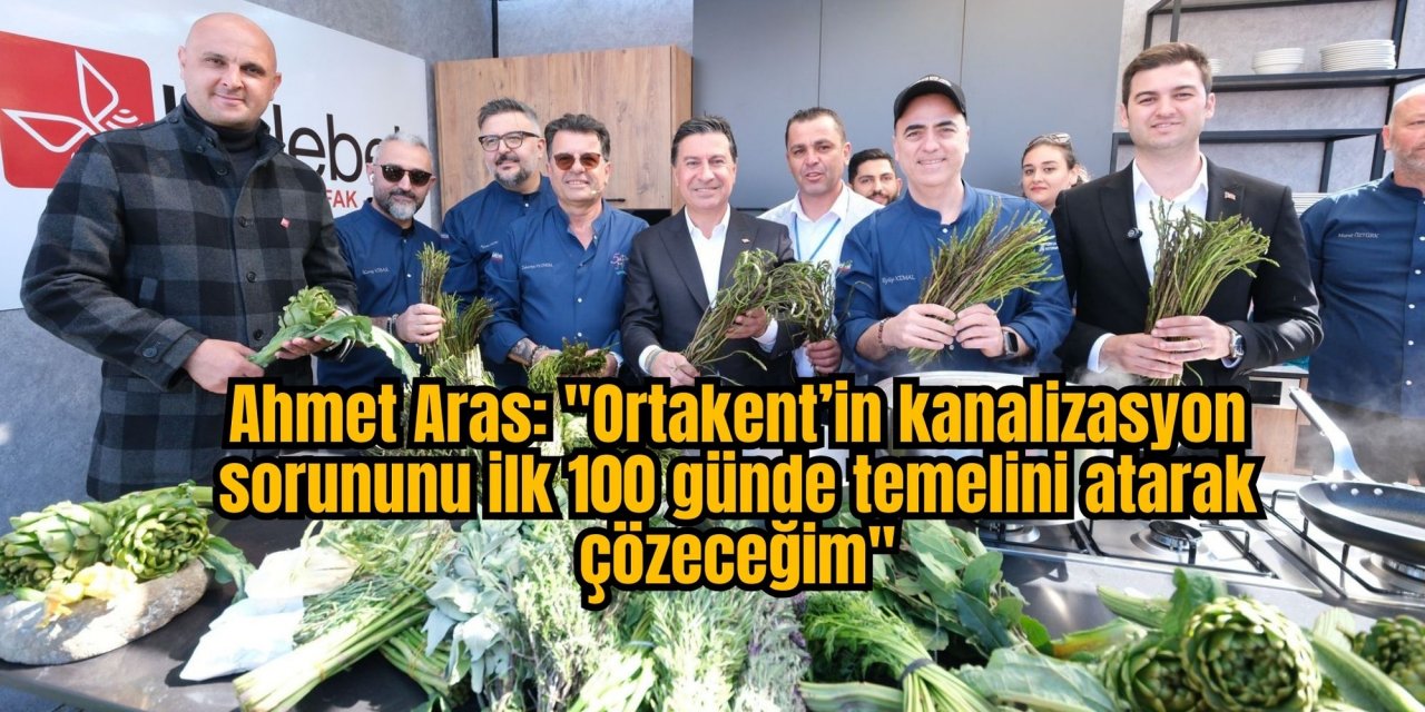 Ahmet Aras: "Ortakent’in kanalizasyon sorununu ilk 100 günde temelini atarak çözeceğim"