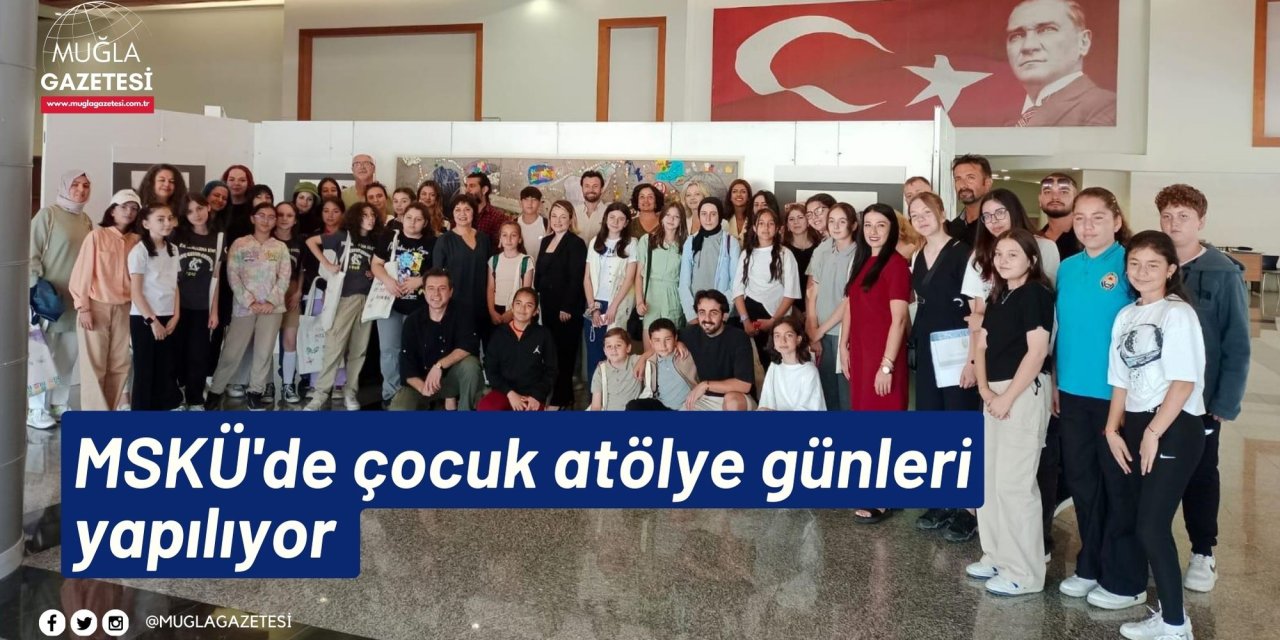 MSKÜ'de çocuk atölye günleri yapılıyor