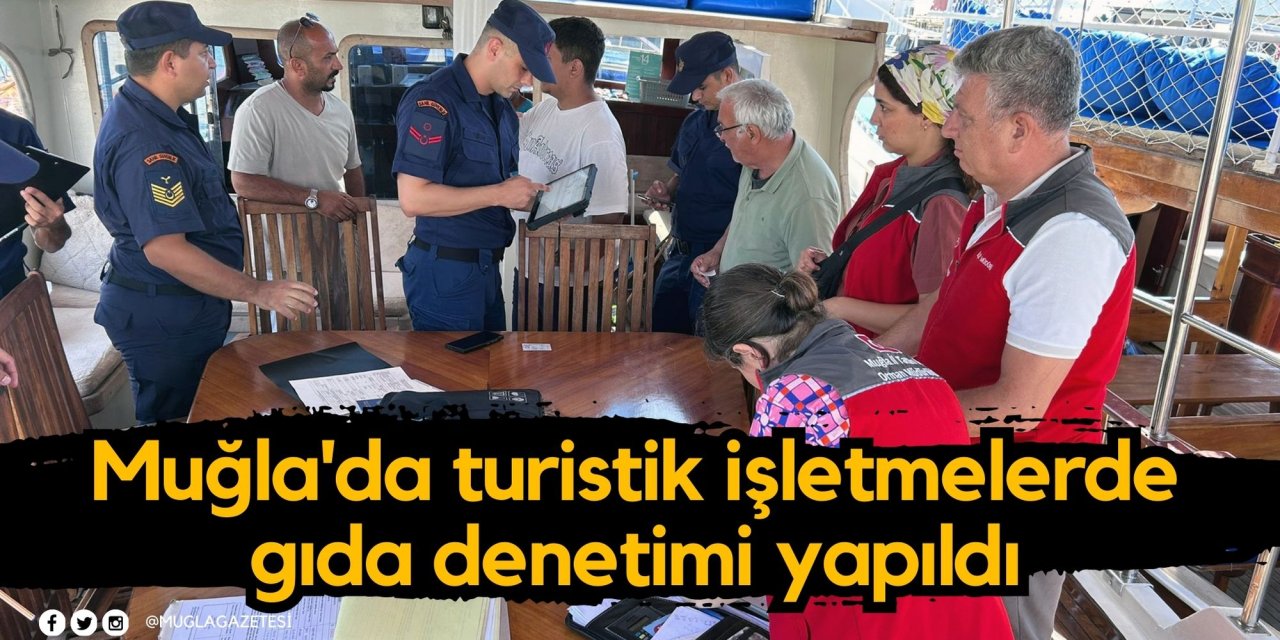 Muğla'da turistik işletmelerde gıda denetimi yapıldı