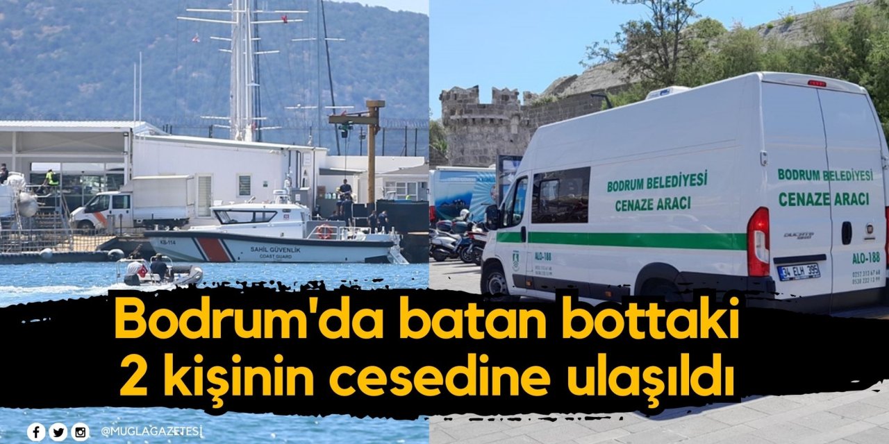 Bodrum'da batan bottaki 2 kişinin cesedine ulaşıldı