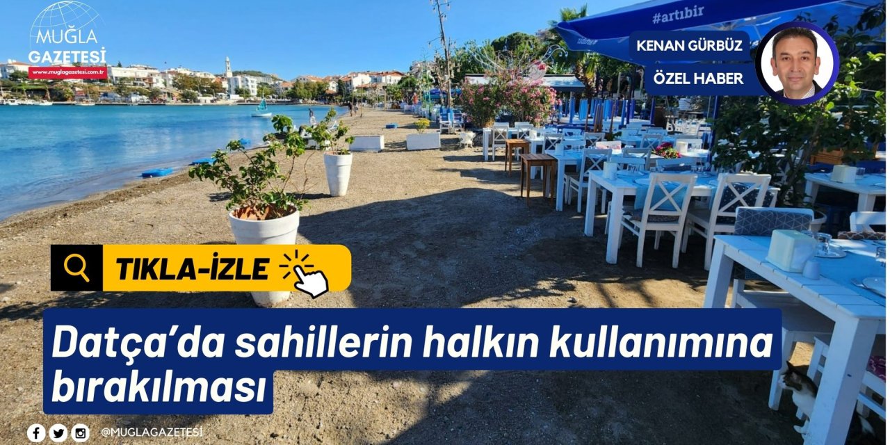 Datça’da sahillerin halkın kullanımına bırakılması
