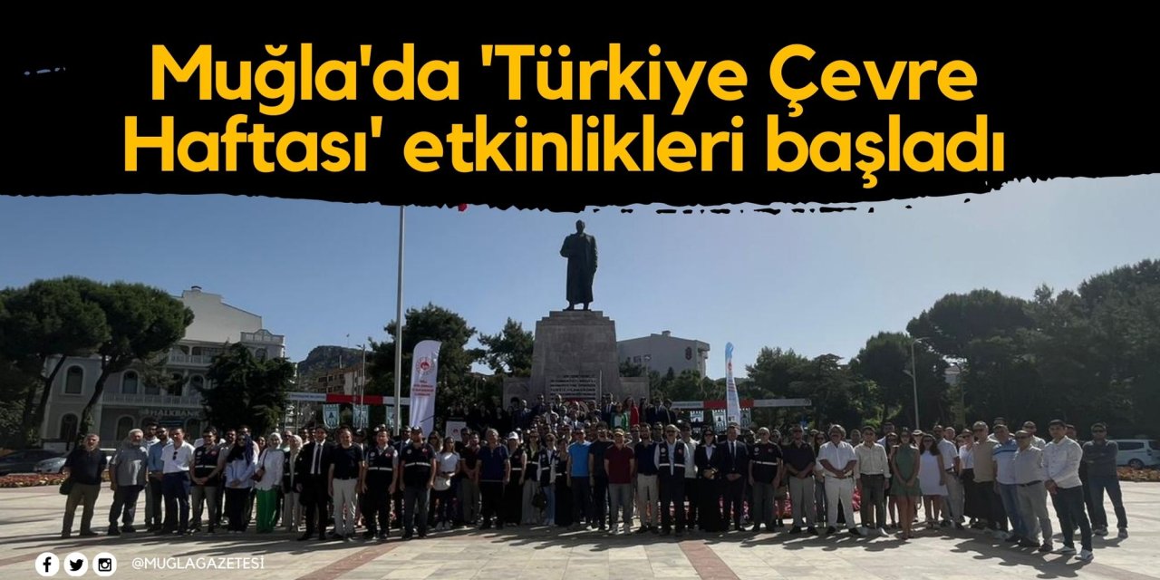 Muğla'da 'Çevre Haftası' etkinlikleri başladı