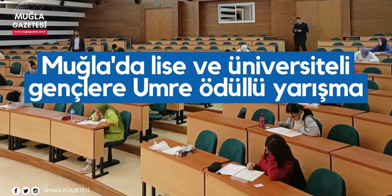 Muğla'da lise ve üniversiteli gençlere Umre ödüllü yarışma