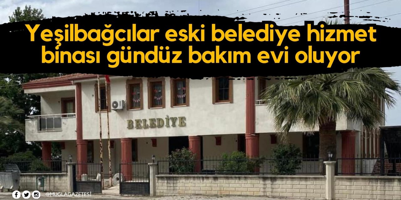 Yeşilbağcılar eski belediye hizmet binası gündüz bakım evi oluyor