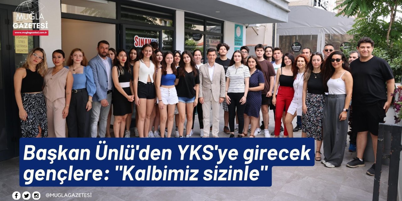 Başkan Ünlü'den YKS'ye girecek gençlere: 