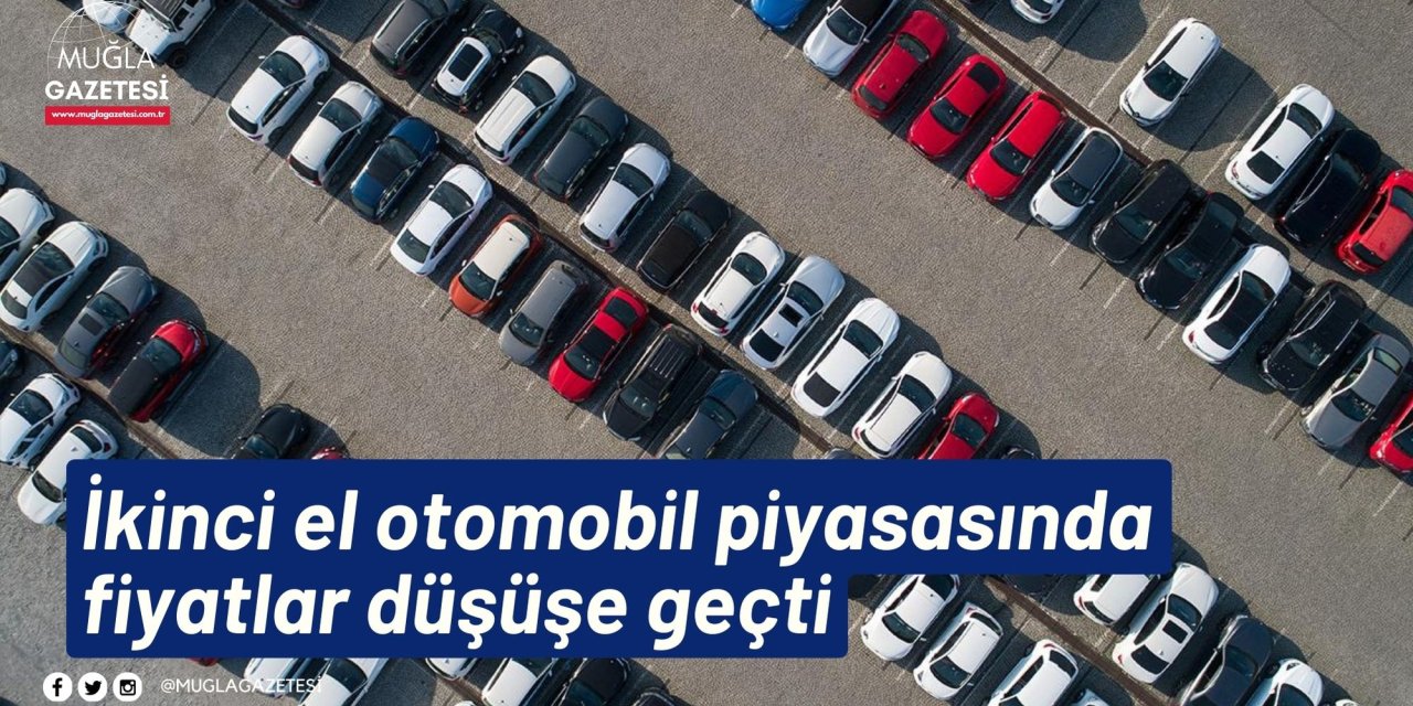 İkinci el otomobil piyasasında fiyatlar düşüşe geçti