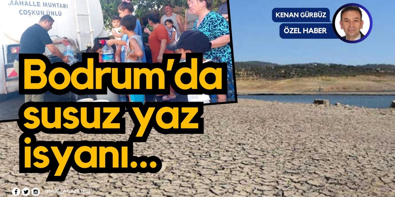 Bodrum’da susuz yaz isyanı…