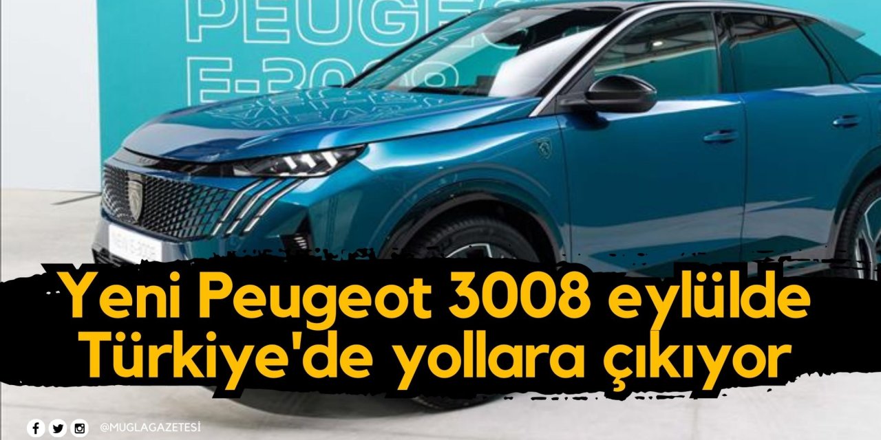 Yeni Peugeot 3008 eylülde Türkiye'de yollara çıkıyor