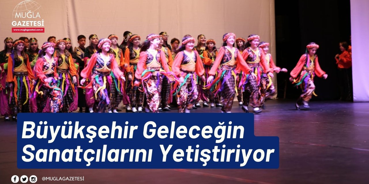 Büyükşehir geleceğin sanatçılarını yetiştiriyor