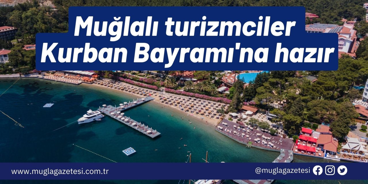 Muğlalı turizmciler Kurban Bayramı'na hazır