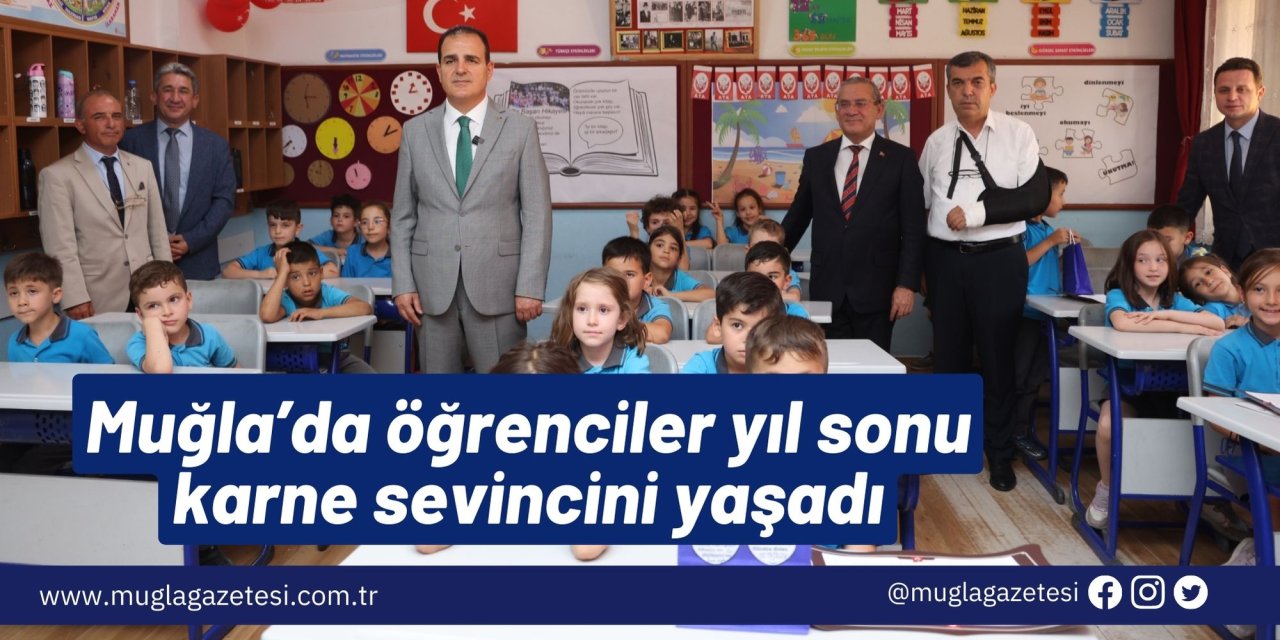 Muğla’da öğrenciler yıl sonu karne sevincini yaşadı