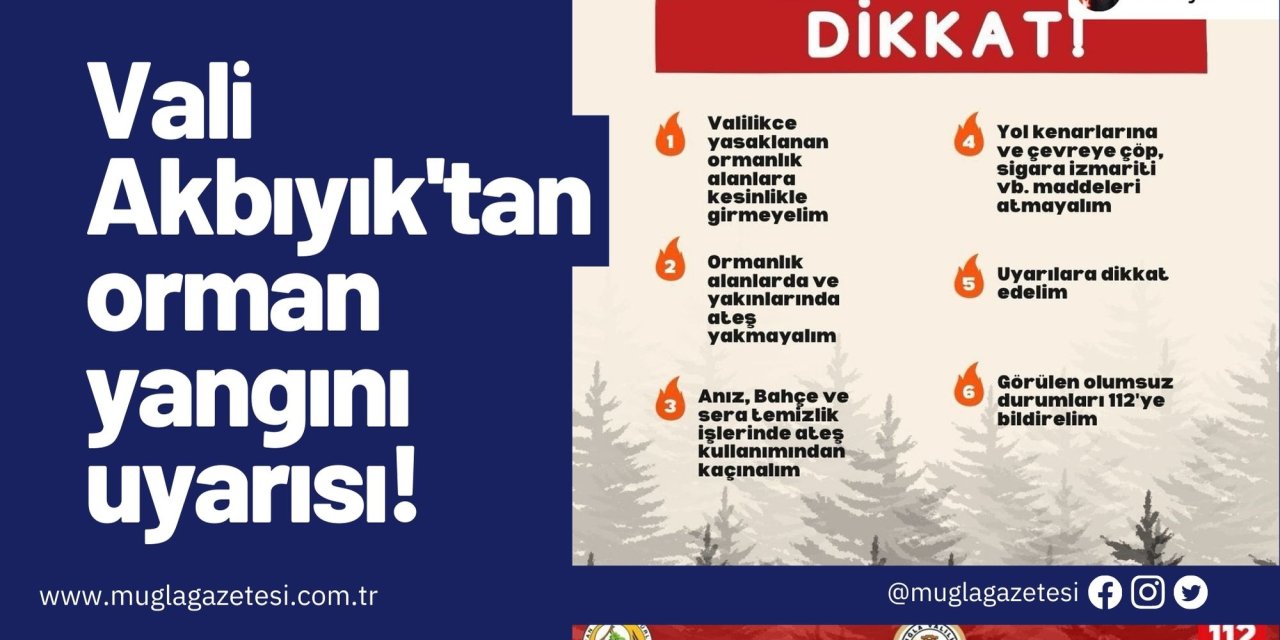 Vali Akbıyık'tan orman yangını uyarısı!
