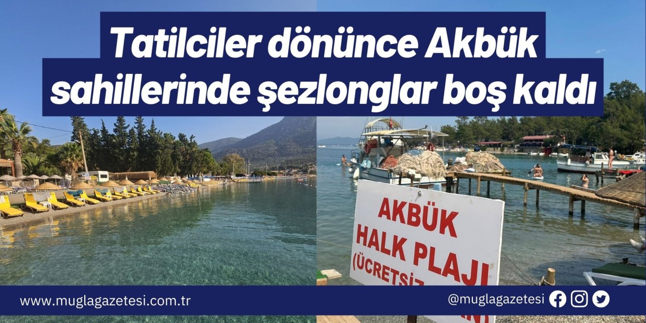 Tatilciler dönünce Akbük sahillerinde şezlonglar boş kaldı