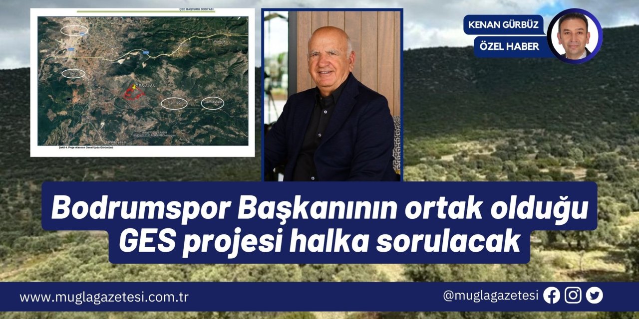 Bodrumspor Başkanının ortak olduğu GES projesi halka sorulacak