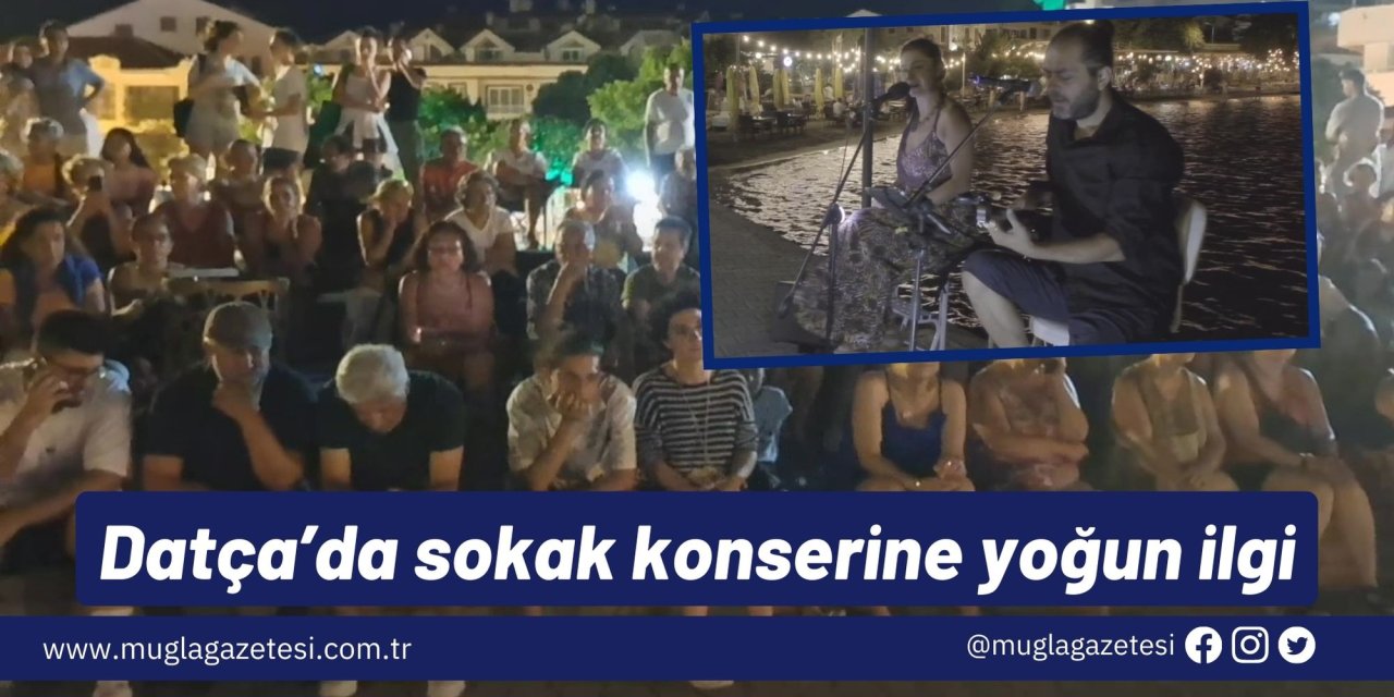 Datça’da sokak konserine yoğun ilgi