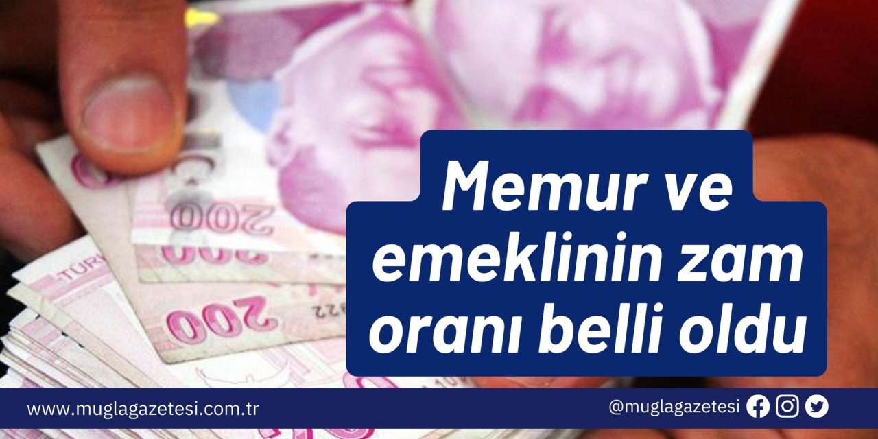 Memur ve emeklinin zam oranı belli oldu