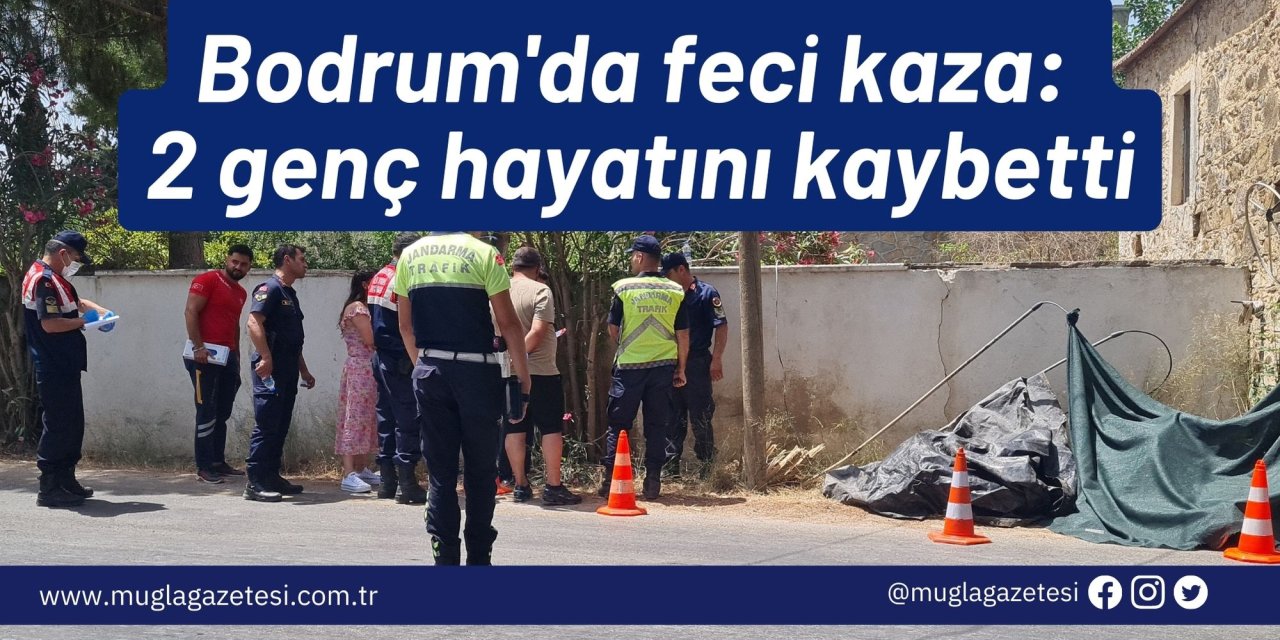 Bodrum'da feci kaza: 2 genç hayatını kaybetti