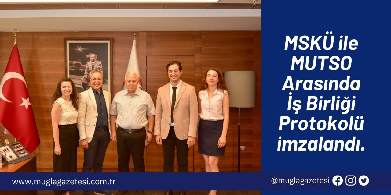 MSKÜ ile MUTSO Arasında İş Birliği Protokolü imzalandı.