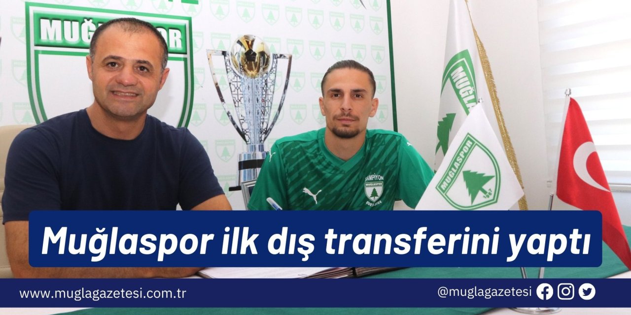 Muğlaspor ilk dış transferini yaptı
