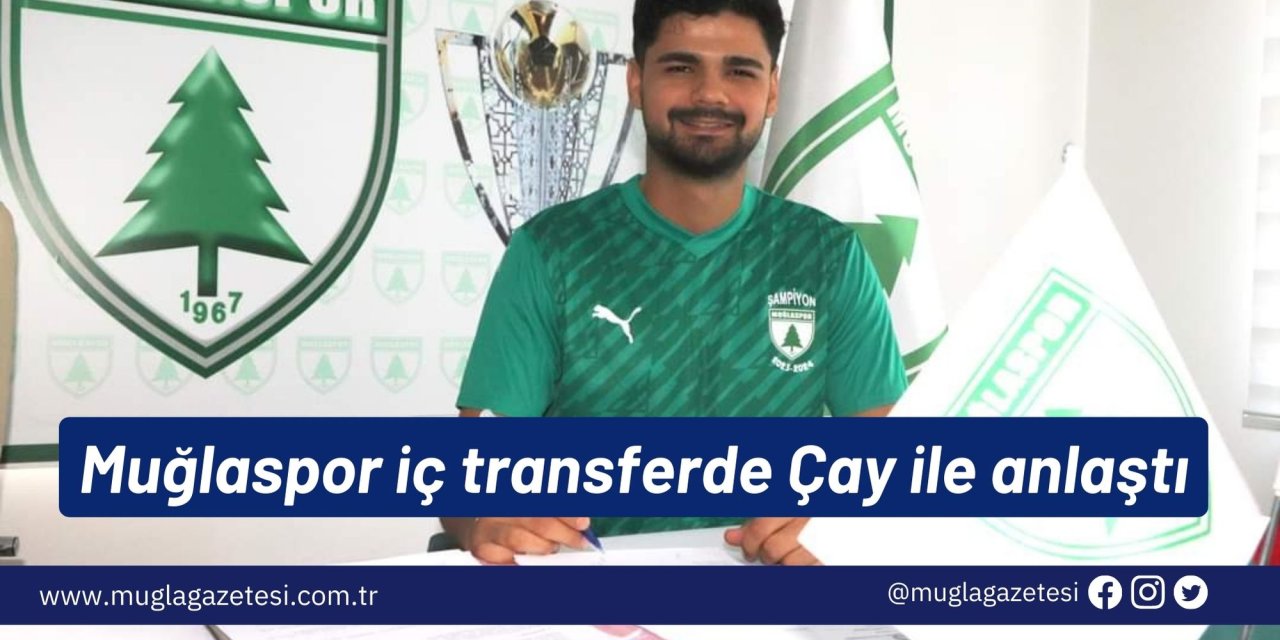Muğlaspor iç transferde Mustafa Çay ile anlaştı
