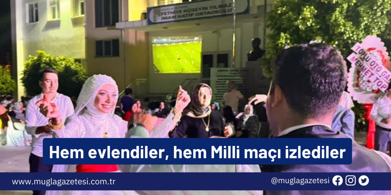 Hem evlendiler, hem Milli maçı izlediler