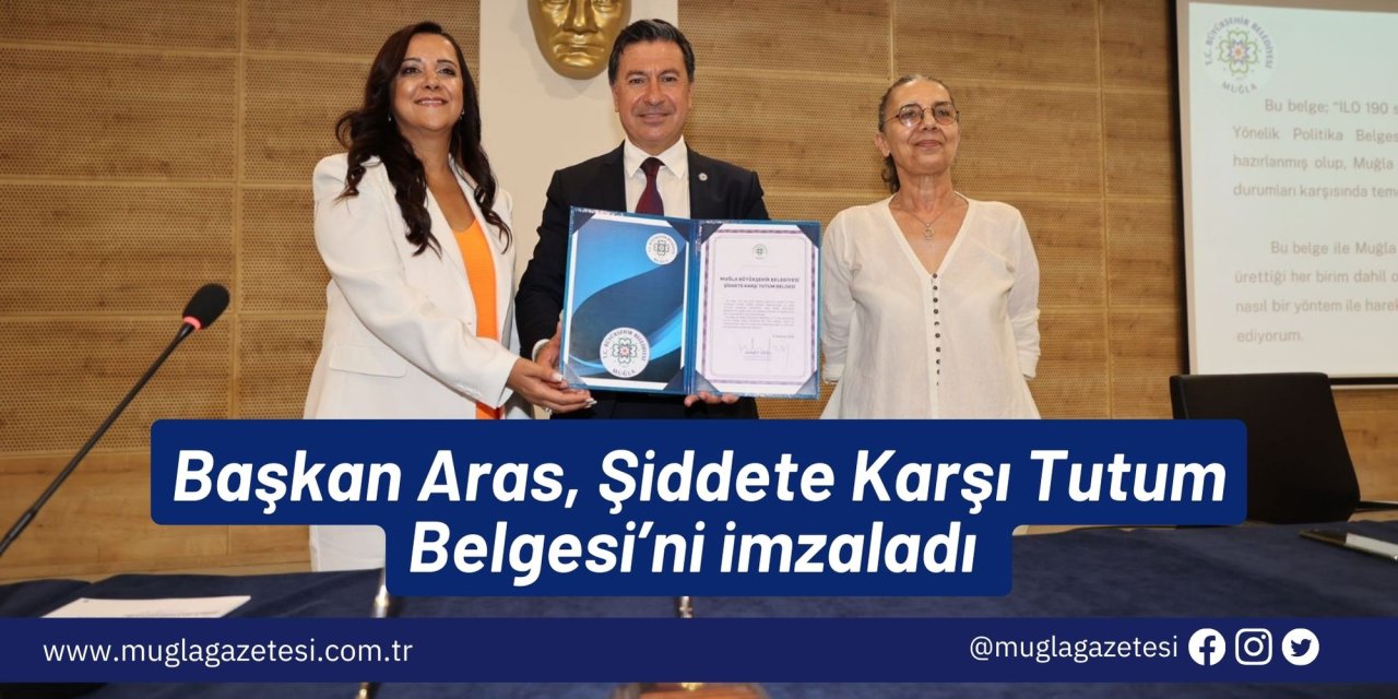 Başkan Aras, Şiddete Karşı Tutum Belgesi’ni imzaladı