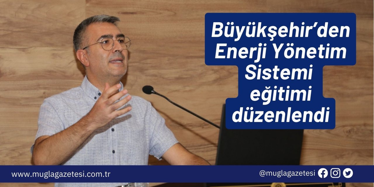 Büyükşehir’den Enerji Yönetim Sistemi eğitimi düzenlendi