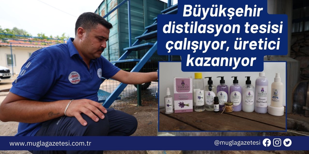 Büyükşehir distilasyon tesisi çalışıyor, üretici kazanıyor