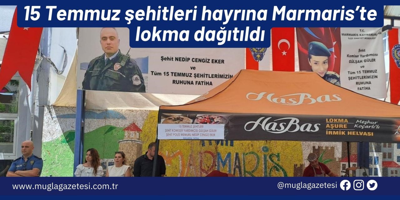 15 Temmuz şehitleri hayrına Marmaris’te lokma dağıtıldı