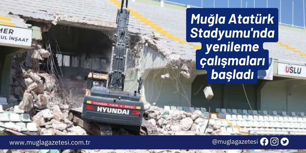 Muğla Atatürk Stadyumu'nda yenileme çalışmaları başladı