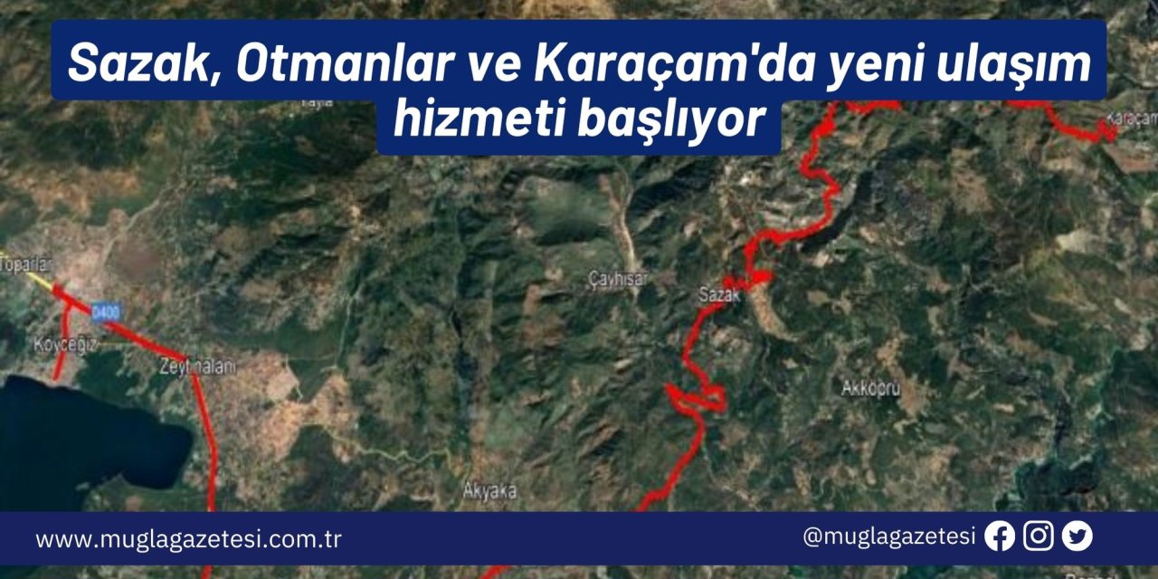 Sazak, Otmanlar ve Karaçam'da yeni ulaşım hizmeti başlıyor