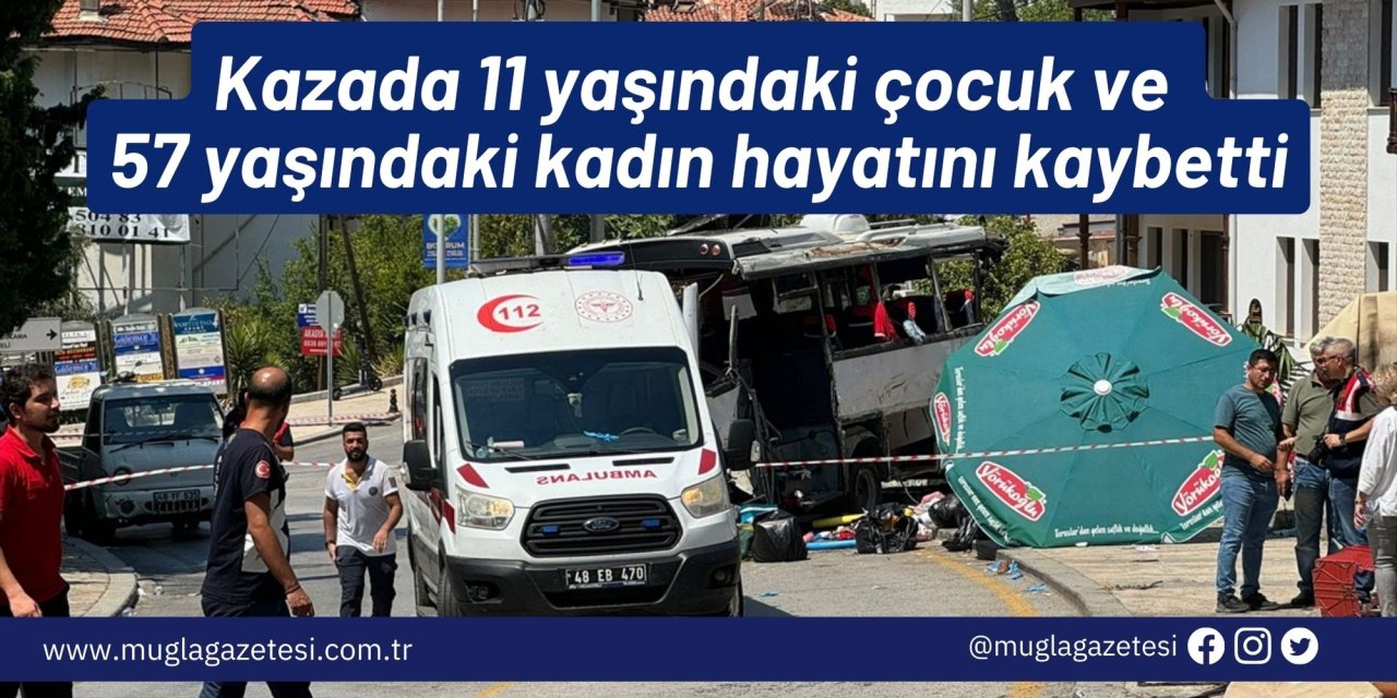 Kazada 11 yaşındaki çocuk ve 57 yaşındaki kadın hayatını kaybetti
