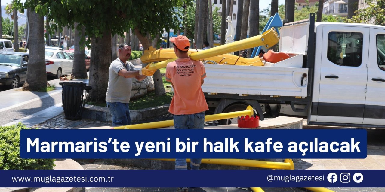 Marmaris’te yeni bir halk kafe açılacak