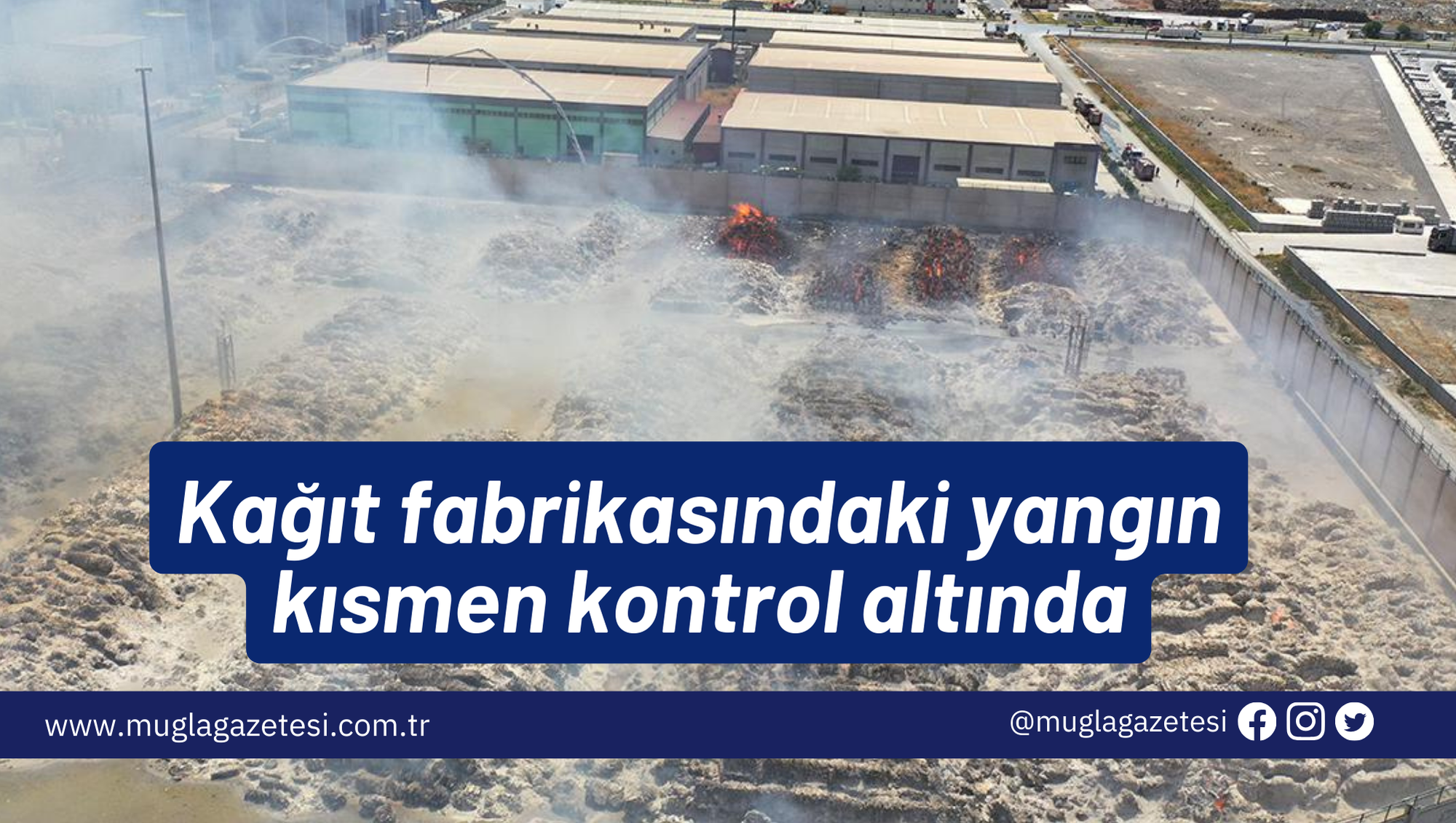 Kağıt fabrikasındaki yangın kısmen kontrol altında