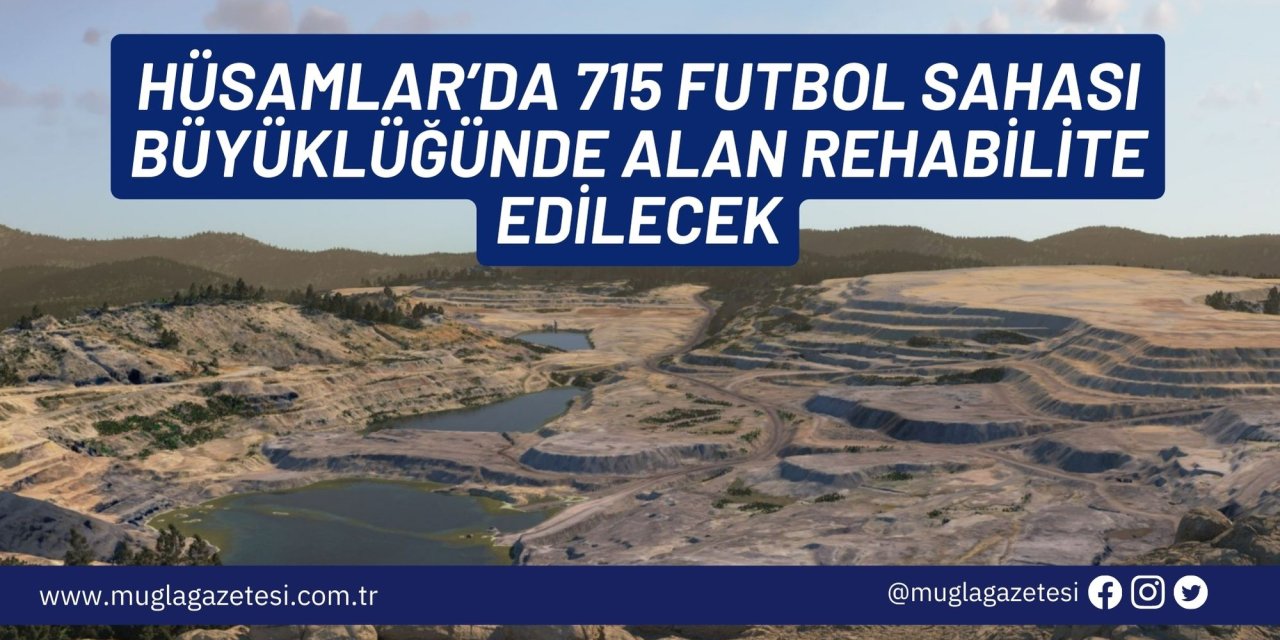 HÜSAMLAR’DA 715 FUTBOL SAHASI BÜYÜKLÜĞÜNDE ALAN REHABİLİTE EDİLECEK