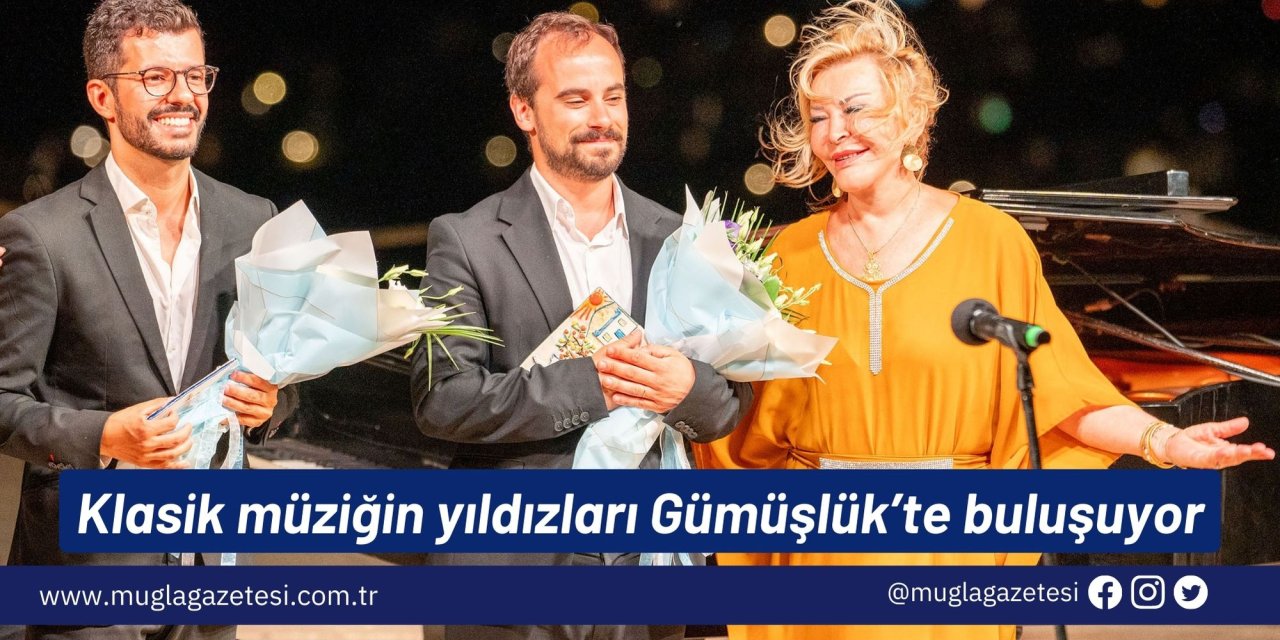 Klasik müziğin yıldızları Gümüşlük’te buluşuyor