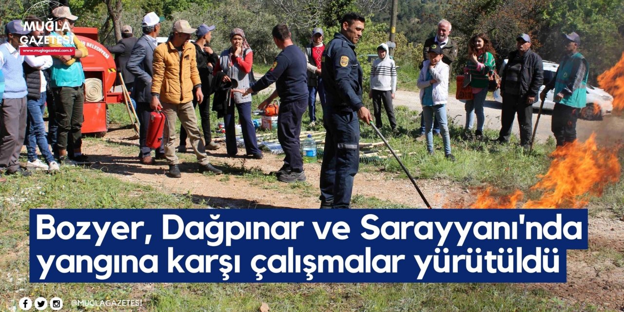 Bozyer, Dağpınar ve Sarayyanı'nda yangına karşı çalışmalar yürütüldü