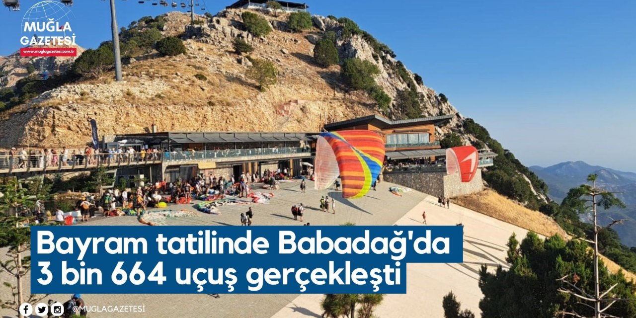 Bayram tatilinde Babadağ'da 3 bin 664 uçuş gerçekleşti