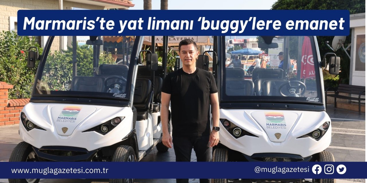 Marmaris’te yat limanı ‘buggy’lere emanet