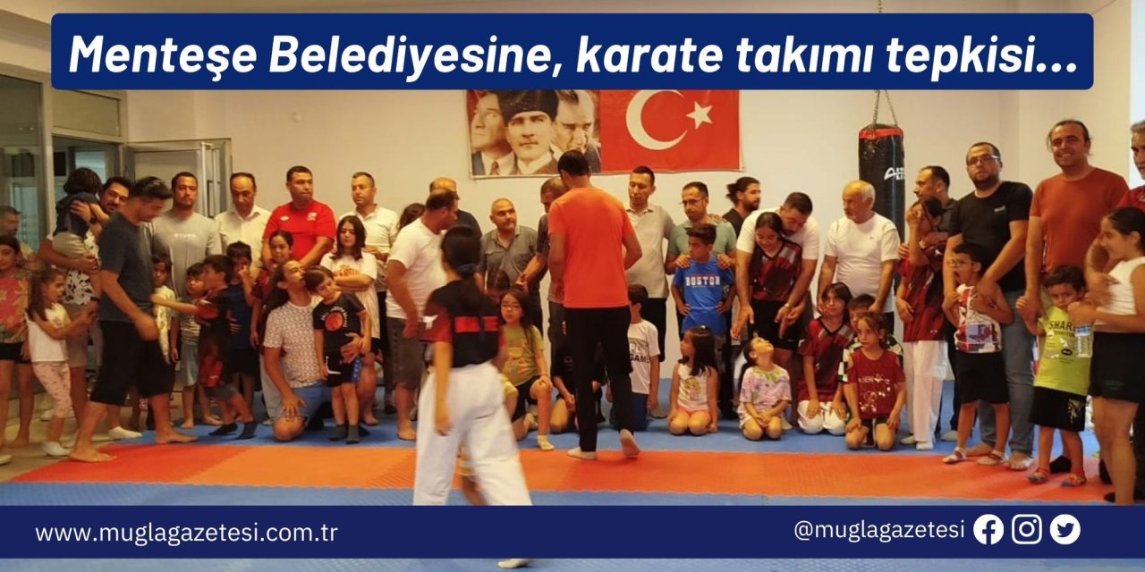 Menteşe Belediyesine, karate takımı tepkisi…
