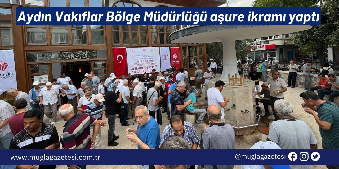 Aydın Vakıflar Bölge Müdürlüğü aşure ikramı yaptı