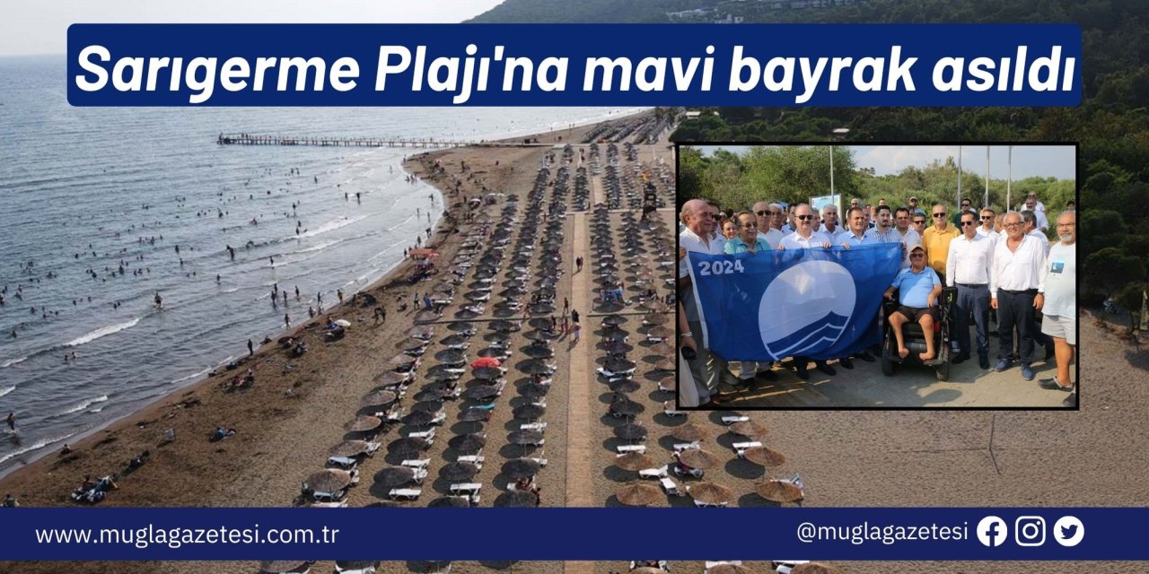 Muğla'da Sarıgerme Plajı'na mavi bayrak asıldı
