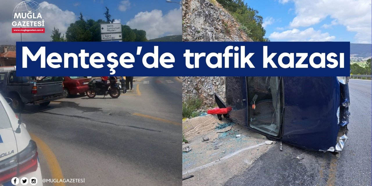 Menteşe’de trafik kazası