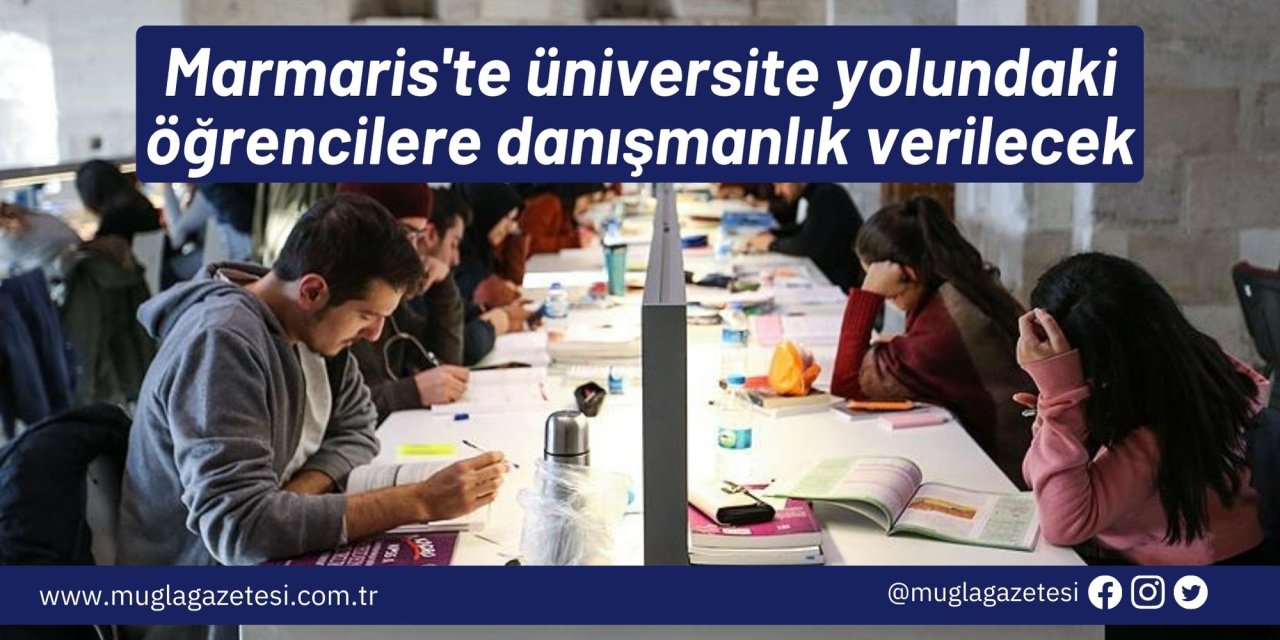 Marmaris Belediyesi üniversite yolundaki öğrencilere danışmanlık verecek