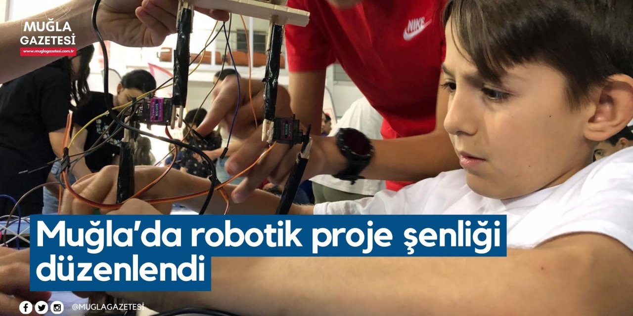 Muğla’da robotik proje şenliği düzenlendi