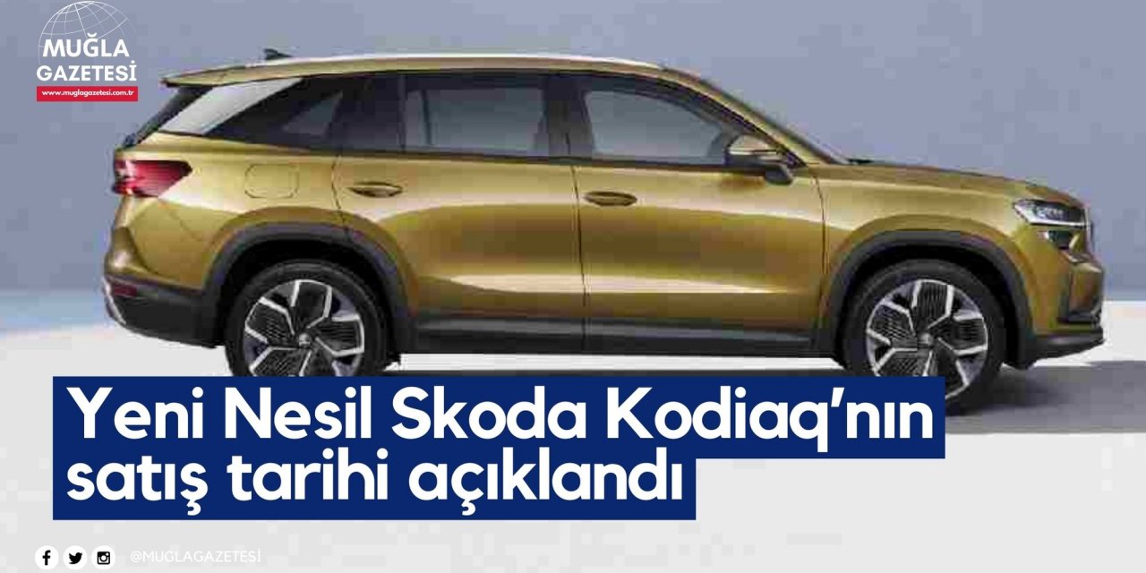 Yeni Nesil Skoda Kodiaq’nın satış tarihi açıklandı