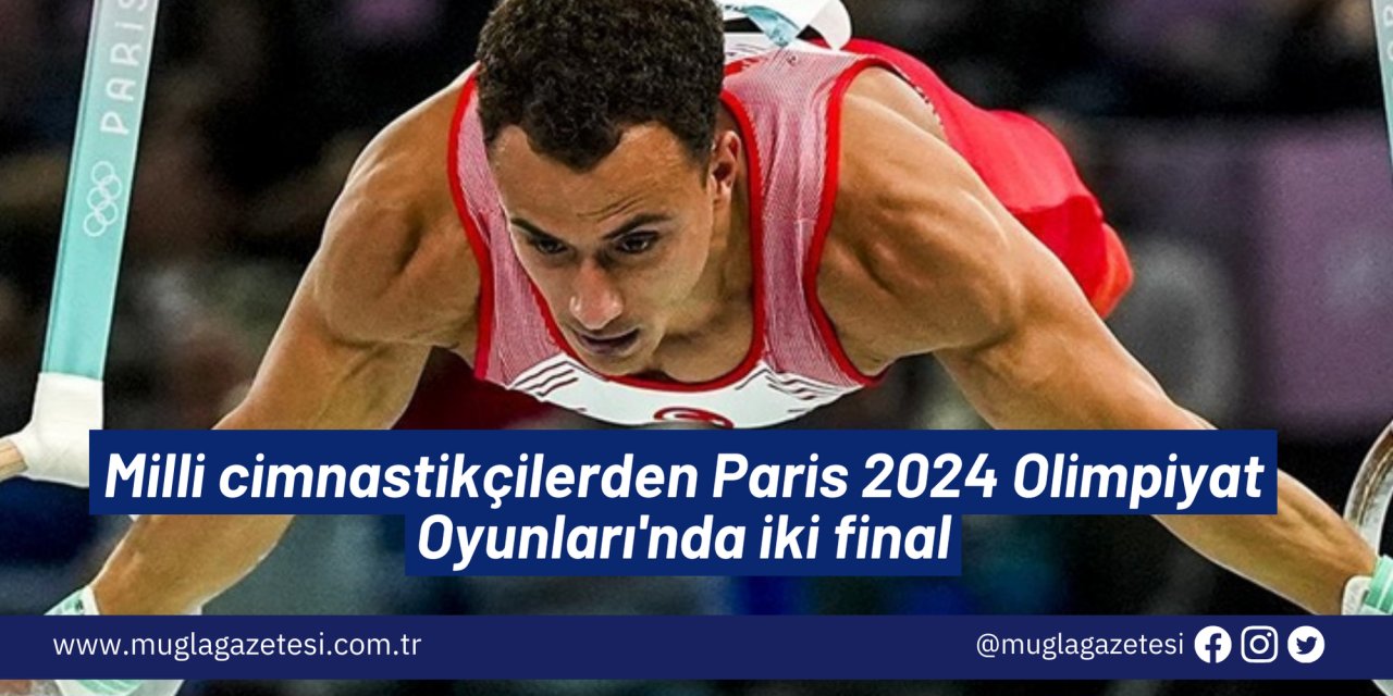 Milli cimnastikçilerden Paris 2024 Olimpiyat Oyunları'nda iki final