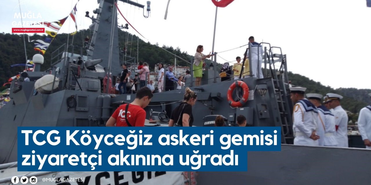 TCG Köyceğiz askeri gemisi ziyaretçi akınına uğradı